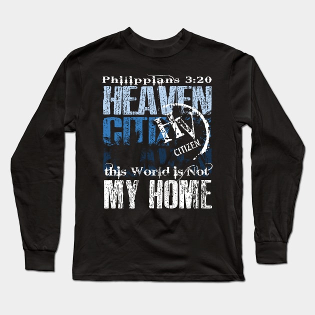 My Citizenship is in Heaven Long Sleeve T-Shirt by PacPrintwear8